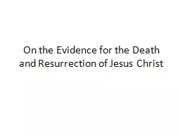 On the Evidence for the Death and Resurrection of Jesus Chr