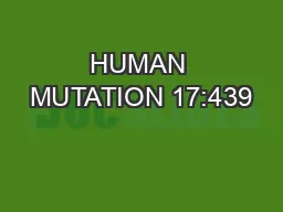 HUMAN MUTATION 17:439–474 (2001)