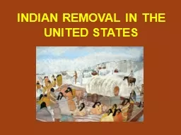INDIAN REMOVAL IN THE UNITED STATES