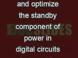 Abstract There is a growing need to analyze and optimize the standby component of power