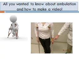 All you wanted to know about ambulation and how to make a v