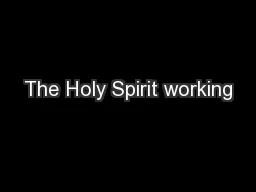 The Holy Spirit working