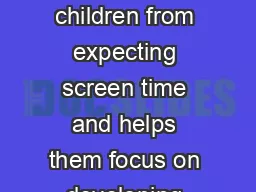 VXUQJDQGRWKHU  JDPHVWKHPRUHOLNHOWKHDUHWRKDYHGLIFXOW is keeps children from expecting screen