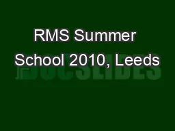 RMS Summer School 2010, Leeds