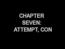 CHAPTER SEVEN: ATTEMPT, CON