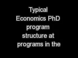 Typical Economics PhD program structure at programs in the