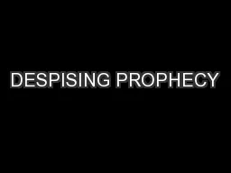 DESPISING PROPHECY
