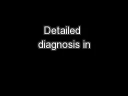 Detailed diagnosis in