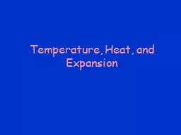 Temperature, Heat, and Expansion