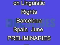 UNIVERSAL DECLARATION ON LINGUISTIC RIGHTS World Conference on Linguistic Rights Barcelona