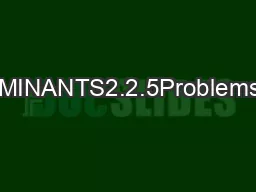 74CHAPTER2.DETERMINANTS2.2.5Problems1.Onpages101,102,do#2,3,4,5,8,9,11