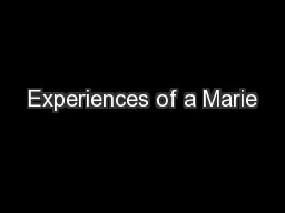 Experiences of a Marie