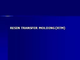 RESIN TRANSFER MOLDING (RTM)
