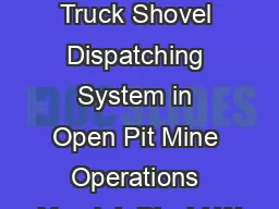 Swarm Based Truck Shovel Dispatching System in Open Pit Mine Operations Yassiah Bissiri