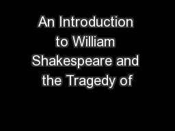 An Introduction to William Shakespeare and the Tragedy of