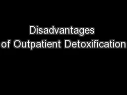 Disadvantages of Outpatient Detoxification