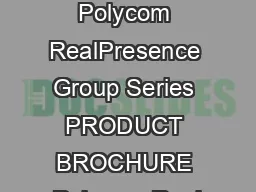 PRODUCT BROCHURE Polycom RealPresence Group Series PRODUCT BROCHURE Polycom Real