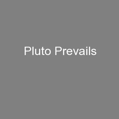 Pluto Prevails