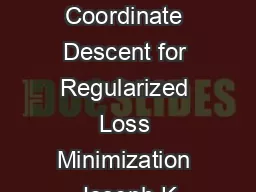 Parallel Coordinate Descent for Regularized Loss Minimization Joseph K