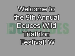 Welcome to the 9th Annual Deuces Wild Triathlon Festival! W