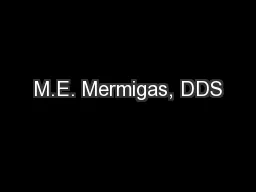 M.E. Mermigas, DDS