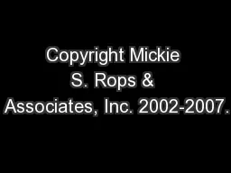 Copyright Mickie S. Rops & Associates, Inc. 2002-2007.