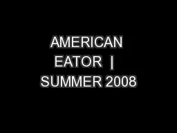 AMERICAN EATOR  |  SUMMER 2008