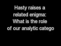 Hasty raises a related enigma: What is the role of our analytic catego