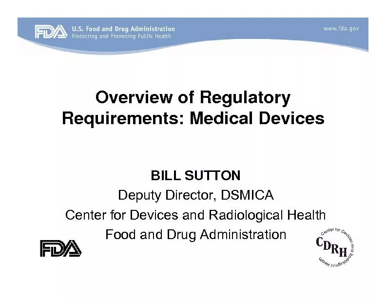 Overview of Regulatory Requirements: Medical DevicesBILL SUTTONDeputy