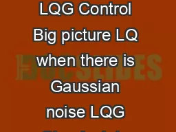 ME  UC Berkeley Spring  Xu Chen Lecture  Linear Quadratic Gaussian LQG Control Big picture