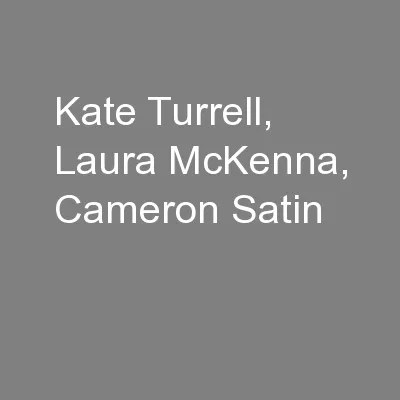 Kate Turrell, Laura McKenna, Cameron Satin