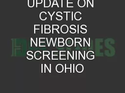 UPDATE ON CYSTIC FIBROSIS NEWBORN SCREENING IN OHIO