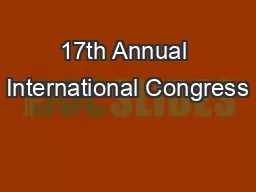 17th Annual International Congress
