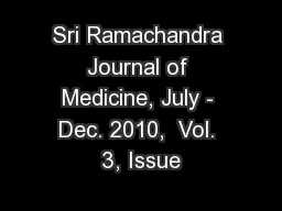 Sri Ramachandra Journal of Medicine, July - Dec. 2010,  Vol. 3, Issue