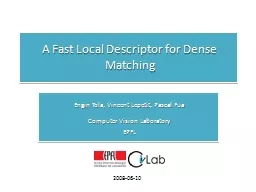 A Fast Local Descriptor for Dense Matching