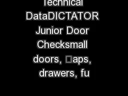 Technical DataDICTATOR Junior Door Checksmall doors, aps, drawers, fu