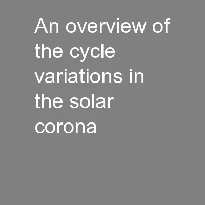 An overview of the cycle variations in the solar corona