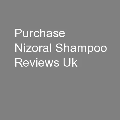 Purchase Nizoral Shampoo Reviews Uk