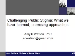 Challenging Public Stigma: What we have learned, promising