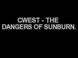 CWEST - THE DANGERS OF SUNBURN.