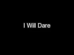 I Will Dare
