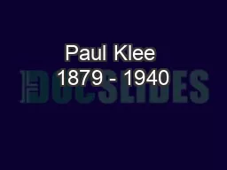 Paul Klee 1879 - 1940