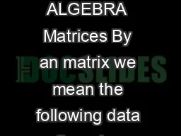 MTH N  LINEAR ALGEBRA  Matrices By an matrix we mean the following data Complex numbers