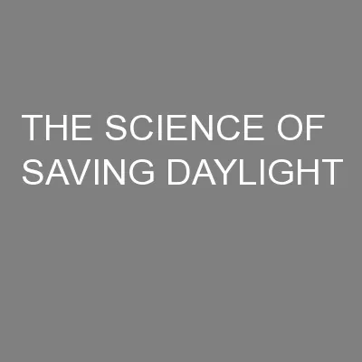 THE SCIENCE OF SAVING DAYLIGHT