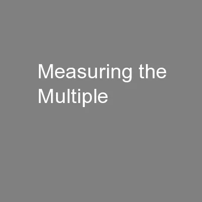 Measuring the Multiple