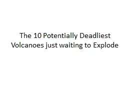 The 10 Potentially Deadliest Volcanoes just waiting to Expl