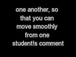 one another, so that you can move smoothly from one student!s comment