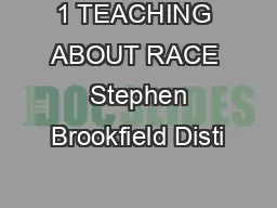 1 TEACHING ABOUT RACE  Stephen Brookfield Disti