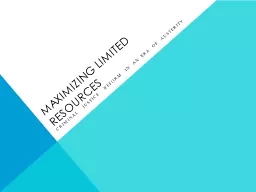 Maximizing Limited Resources