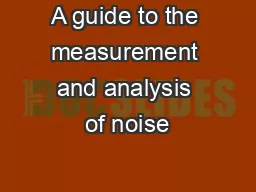 A guide to the measurement and analysis of noise